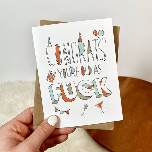 Congrats, You're Old As Fu*k Funny Birthday Card