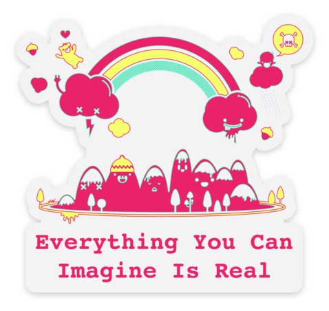 Everything You Can Imagine Is Real Clear Sticker