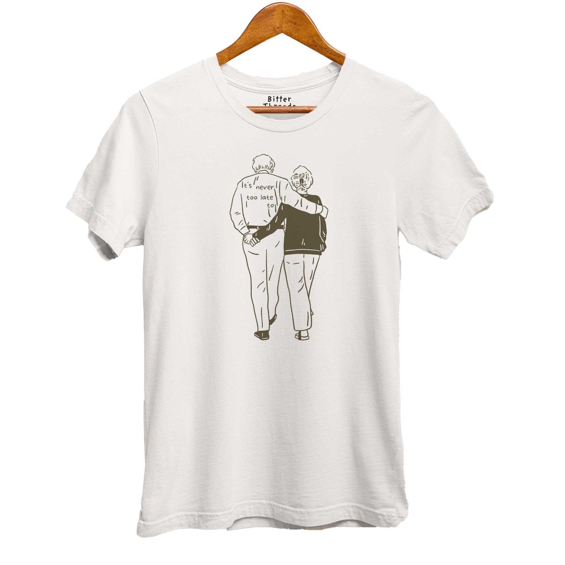 It's Never Too Late To Unisex Organic Cotton T - shirt Made In The USA