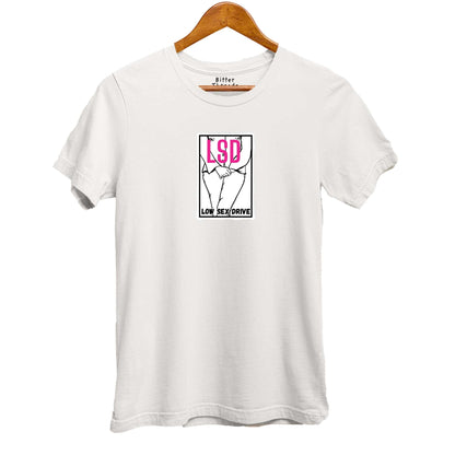 LSD Low Sex Drive Funny Organic Cotton Unisex Tee