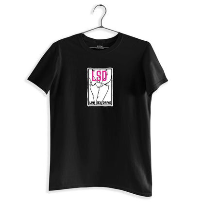 LSD Low Sex Drive Funny Organic Cotton Unisex Tee