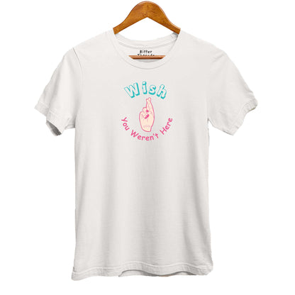 Wish You Weren't Here Unisex Organic Cotton T-shirt Made In The USA